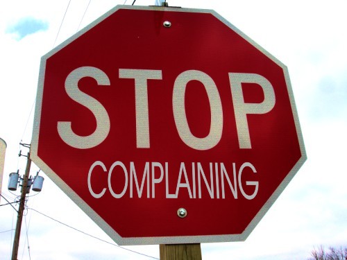 [Image: stop_complaining.jpg]